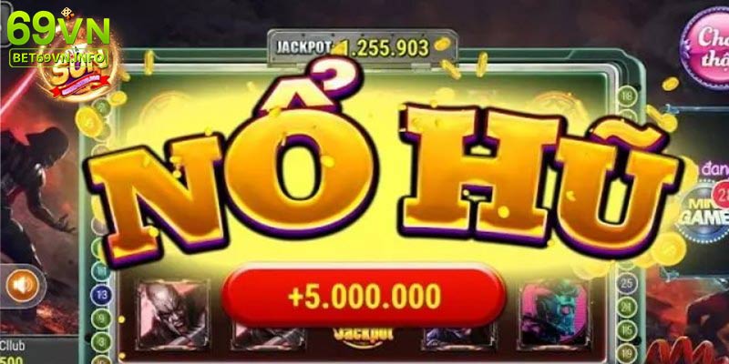 Giao diện game nổ hũ jackpot tại 69VN dễ sử dụng và trực quan.
