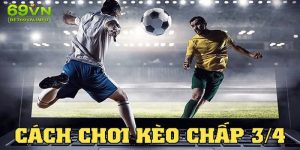 kèo chấp 3/4