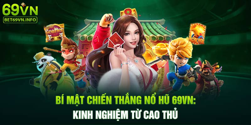 Giao diện trò chơi săn hũ tại 69VN dễ sử dụng và đầy màu sắc.